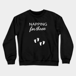 Pregnancy - Napping for three Crewneck Sweatshirt